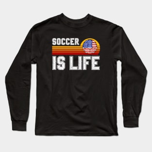 Soccer Is Life Long Sleeve T-Shirt